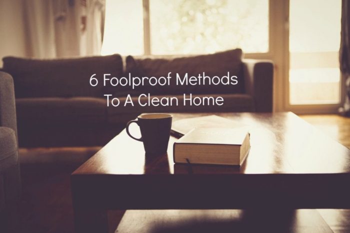 Foolproof Methods To A clean Home 