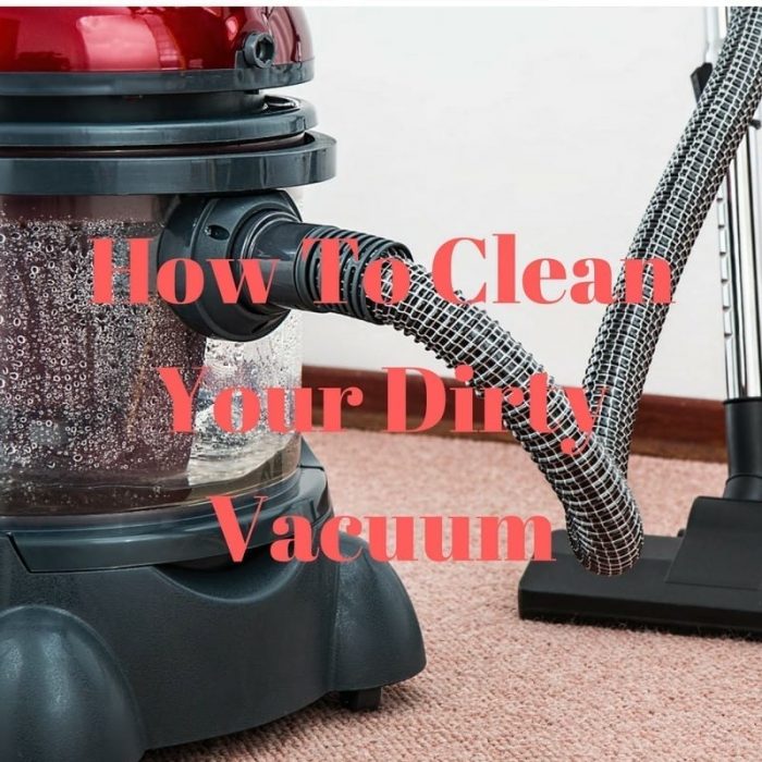 Clean Your Dirty Vacuum